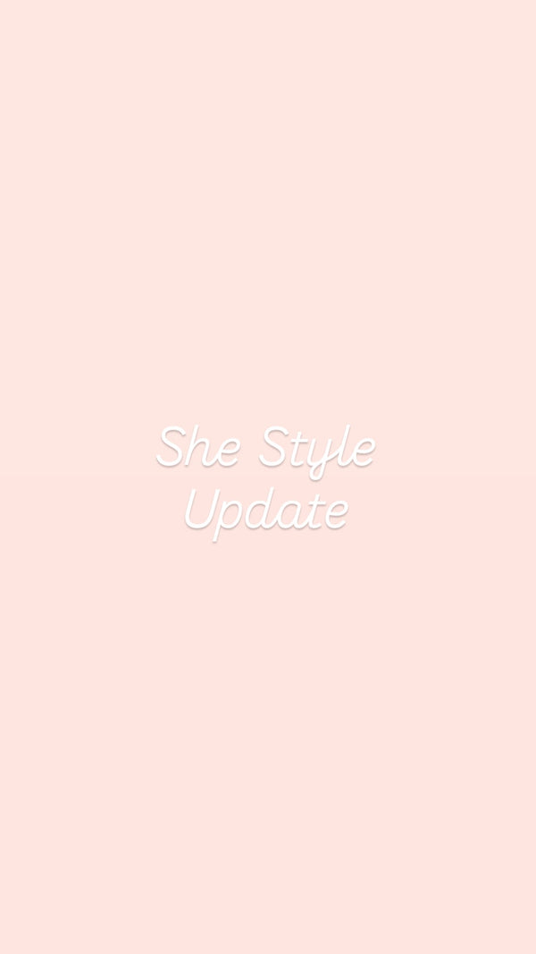 She Style Update! Entering a New Season